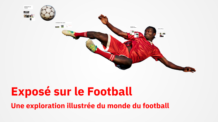 Comment Faire Un Exposé Sur Le Foot Video Exposé sur le Football by hugo bertheas on Prezi