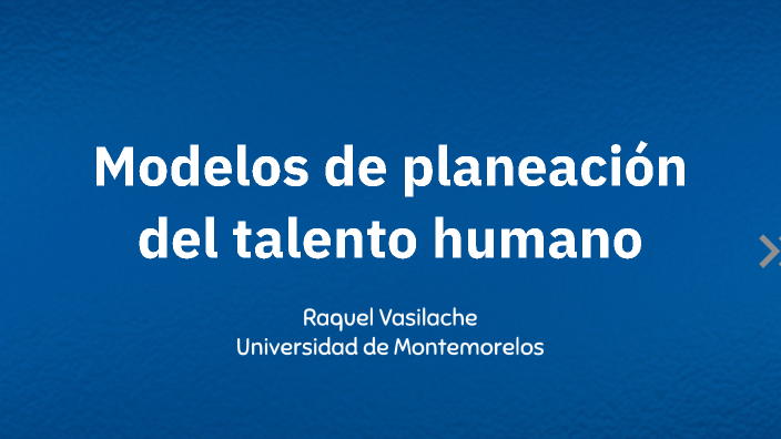 Planeación estratégica del talento humano by Raquel Vasilache on Prezi