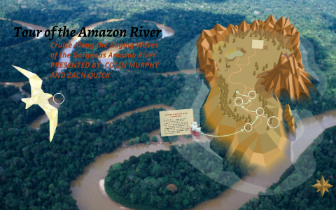 Welcome to your sea tour of the Amazon River by Colin Murphy on Prezi