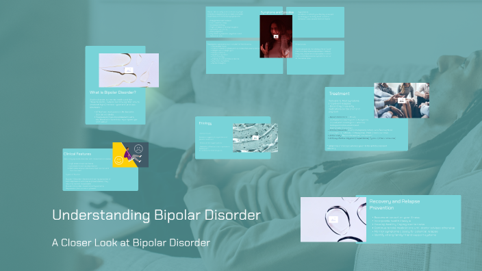 Understanding Bipolar Disorder by holly simon on Prezi