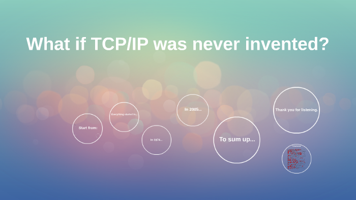 What if TCP/IP was never invented? by Dụ Chou on Prezi