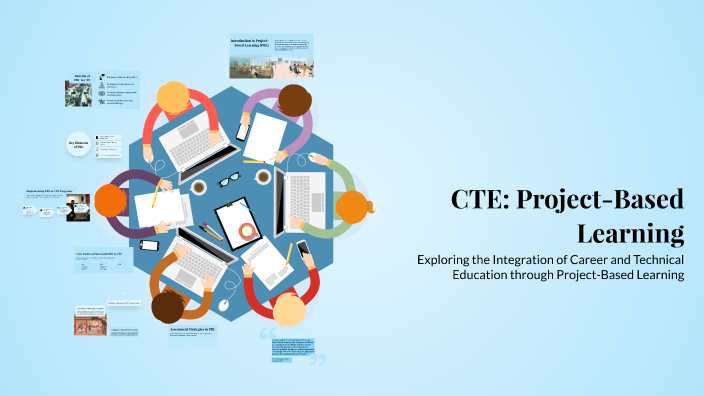 CTE: Project-Based Learning by Isabel Davila Perez on Prezi