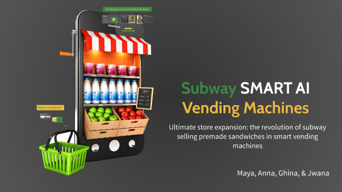 subway smartai vending machine by maya khalil on Prezi