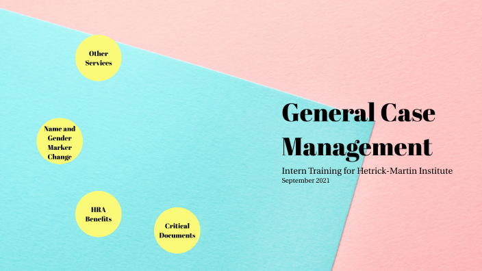 General Case Management Overview by Spencer Olson on Prezi