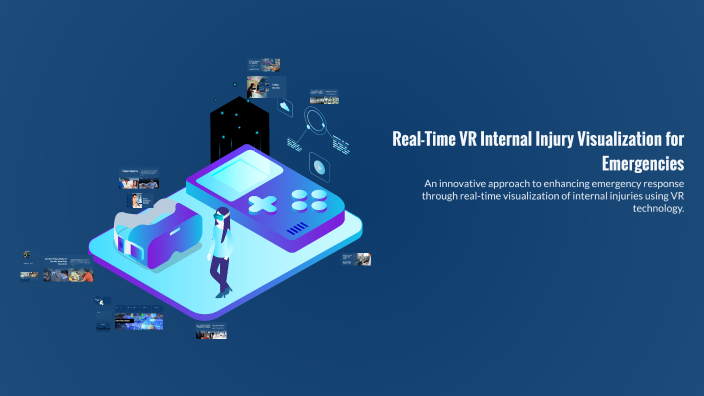 Vr Injuries Real-Time VR Internal Injury Visualization for Emergencies by Vinay ...