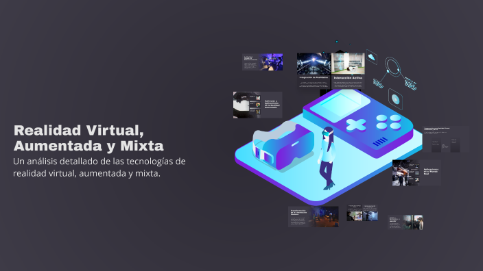 Realidad Virtual, Aumentada y Mixta by Royz Steven Corcho Payares on Prezi