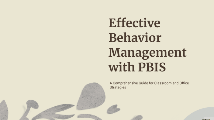 Effective Behavior Management with PBIS by Carrie Alvarez on Prezi