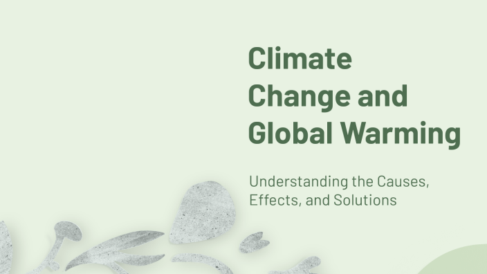 Climate Change and Global Warming by Chantola Boeurt on Prezi