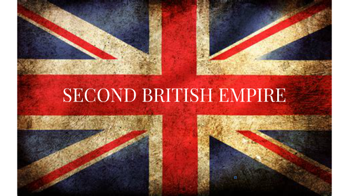 SECOND BRITISH EMPIRE by Hannes Edwards on Prezi
