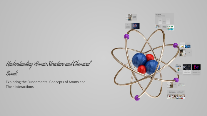 Understanding Atomic Structure and Chemical Bonds by Earn dollar on Prezi