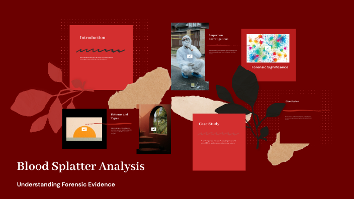 Blood Splatter Analysis by Colby Pustejovsky on Prezi
