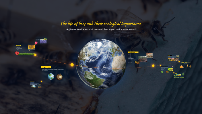 The life of bees and their ecological importance by luisa salinas on Prezi
