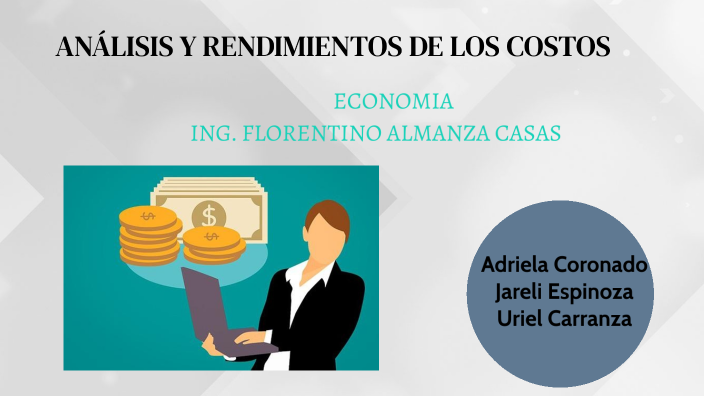 Analisis y rendimiento de los costos by jareli espinoza on Prezi