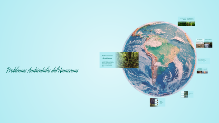 Problemas Ambientales del Amazonas by evelin ropero on Prezi
