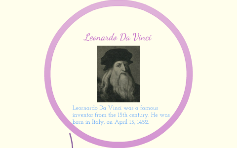 Leonardo Da Vinci by Francheska Diaz on Prezi