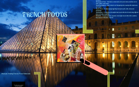 French Presentation(french foods) by Ralph Dennie on Prezi