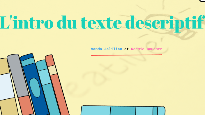 Introduction texte descriptif. by vanda jalilian on Prezi