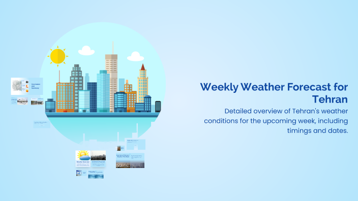 Tehran Weathernow Weekly Weather Forecast for Tehran by Musa Yousefi on Prezi