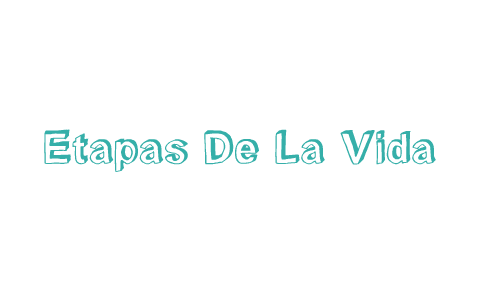 etapas de la vida by Camila Vega on Prezi