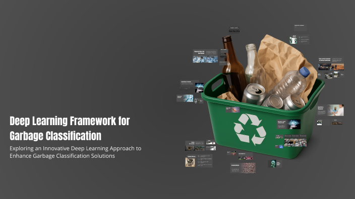 Deep Learning Framework for Garbage Classification by Manikandan S on Prezi