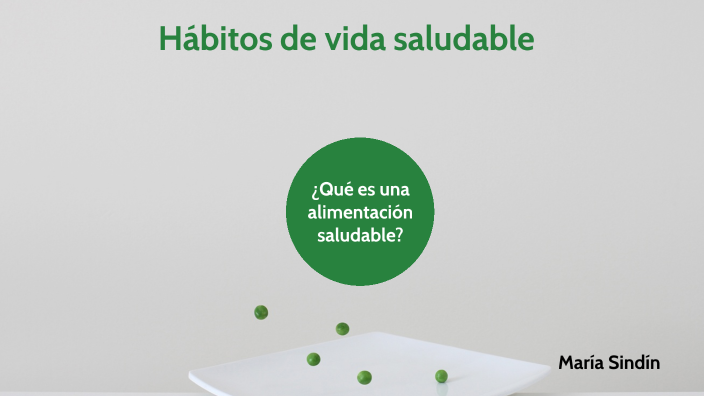 Hábitos de vida saludable by María Sindín Vila on Prezi