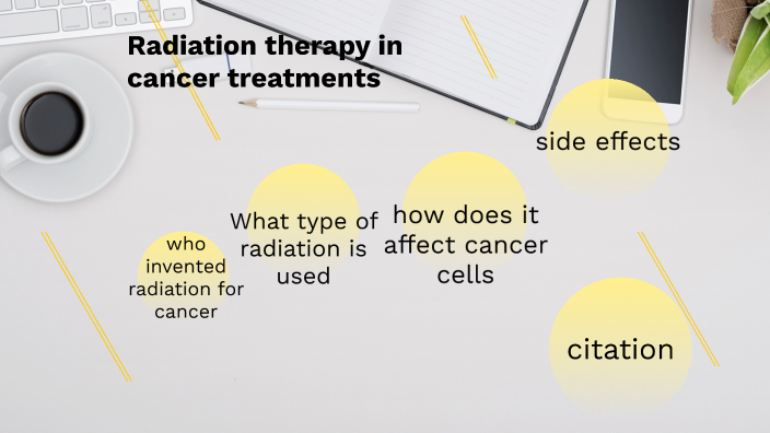 Radiation Therapy In Cancer Treatment By John Monge On Prezi