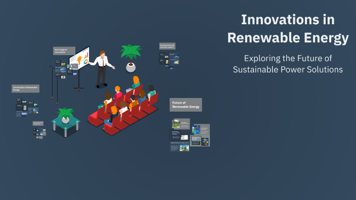 Innovations in Renewable Energy by Harshitha S on Prezi