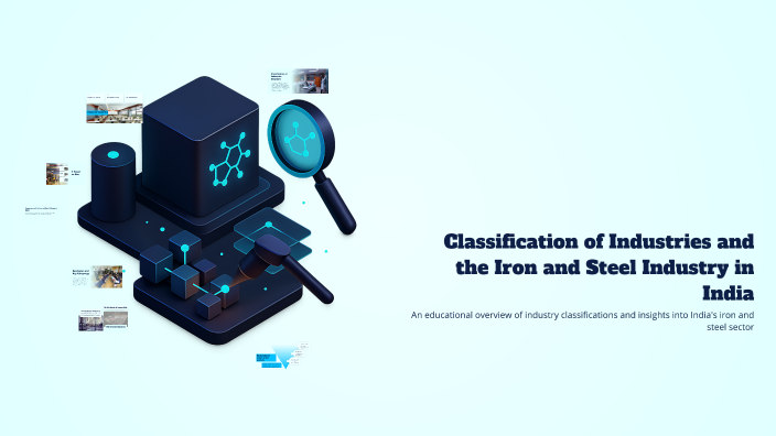 Classification of Industries and the Iron and Steel Industry in India ...
