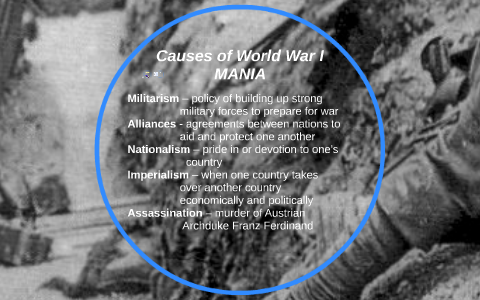 what were the main causes of world war i mania