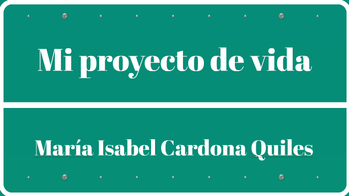 Mi proyecto de vida by Maria Isabel on Prezi