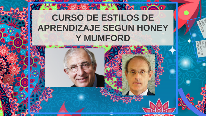 ESTILOS DE APRENDIZAJE SEGUN HONEY Y MUMFORD by Arly Pinedo on Prezi