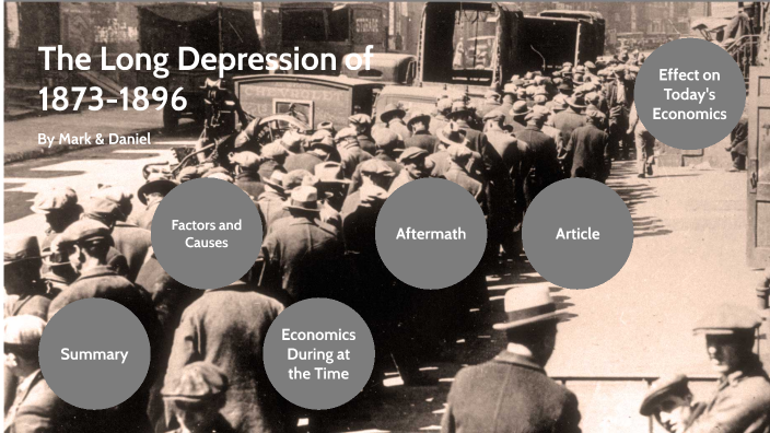 The Long Depression of 1873 to 1896 by Mark Joseph Maglasang on Prezi