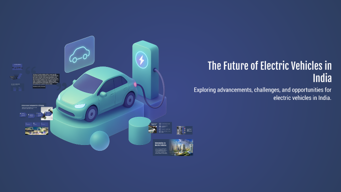 The Future of Electric Vehicles in India by Ansh Patoliya on Prezi