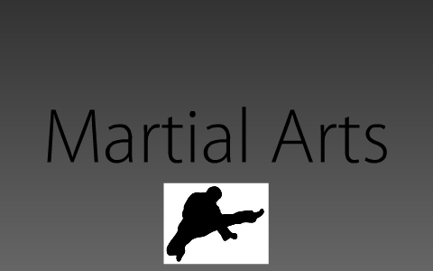 Martial Arts by Jason Roldan on Prezi