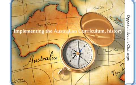 Implementing the Australian Curriculum, history. by Helen Hennessy on Prezi