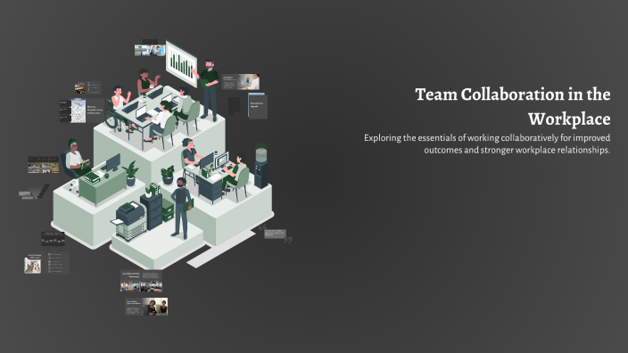 Team Collaboration in the Workplace by ramsha kanwal on Prezi