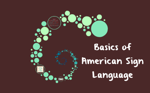 Basics of American Sign Language by Kristin Smith on Prezi