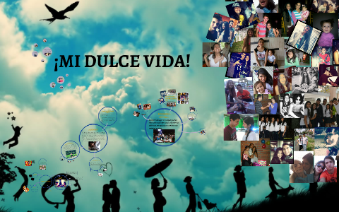 MI DULCE VIDA! by valen vallejo on Prezi