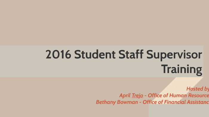 2016 Student Staff Supervisor Training by April Trejo on Prezi