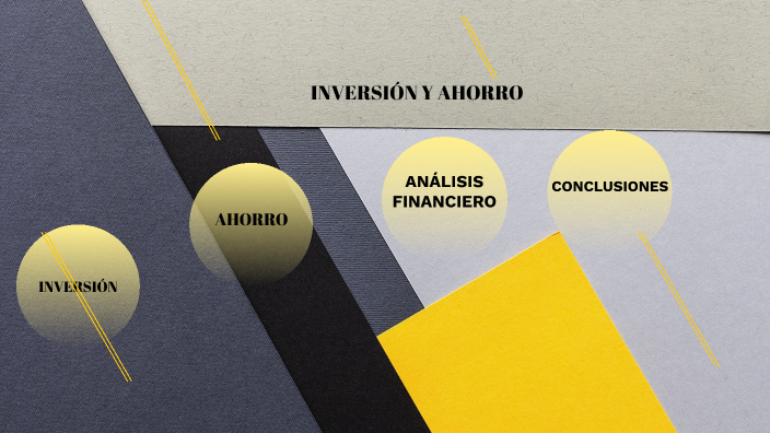 ANALISIS INVERSIÓN Y AHORRO by jaime alexander gonzalez pastes on Prezi