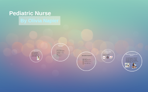 Pediatric Nurse by Olivia Napier on Prezi