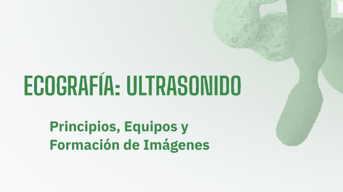 ECOGRAFÍA: ULTRASONIDO by jhonatan stiven garzon pinzon on Prezi
