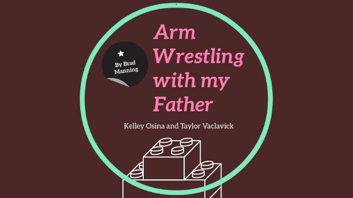 Arm Wrestling With My Father Summary