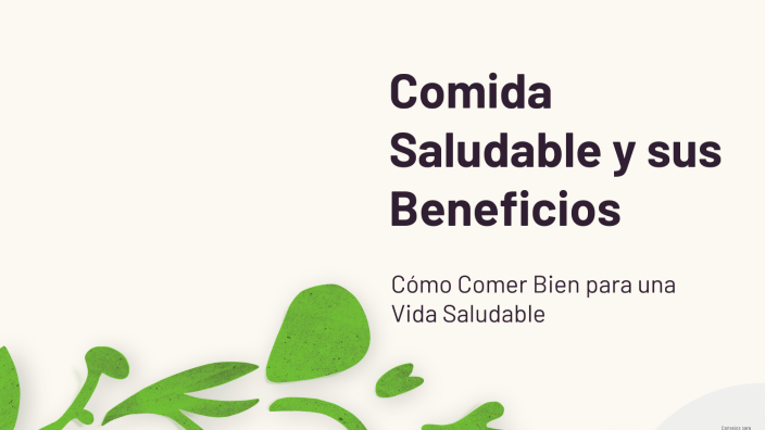 Comida Saludable y sus Beneficios by Enrique Hernandez on Prezi