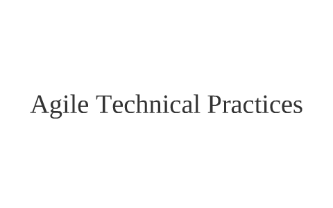 Agile Technical Practices by Nigel Charman on Prezi