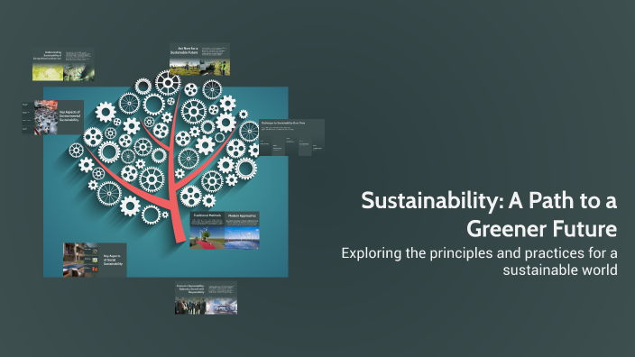 Sustainability: A Path to a Greener Future by Sibel Çankaya on Prezi