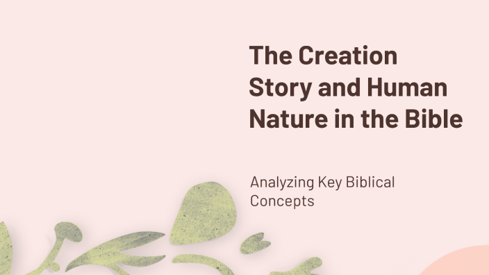 The Creation Story and Human Nature in the Bible by Miraz Gauchan on Prezi