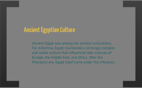 Ancient Egyptian Culture by Bianca Miller on Prezi