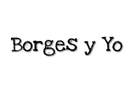 Borges y Yo by Cary Keys on Prezi