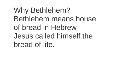 Bethlehem means- House of bread in Hebrew by Ashley Haslem on Prezi